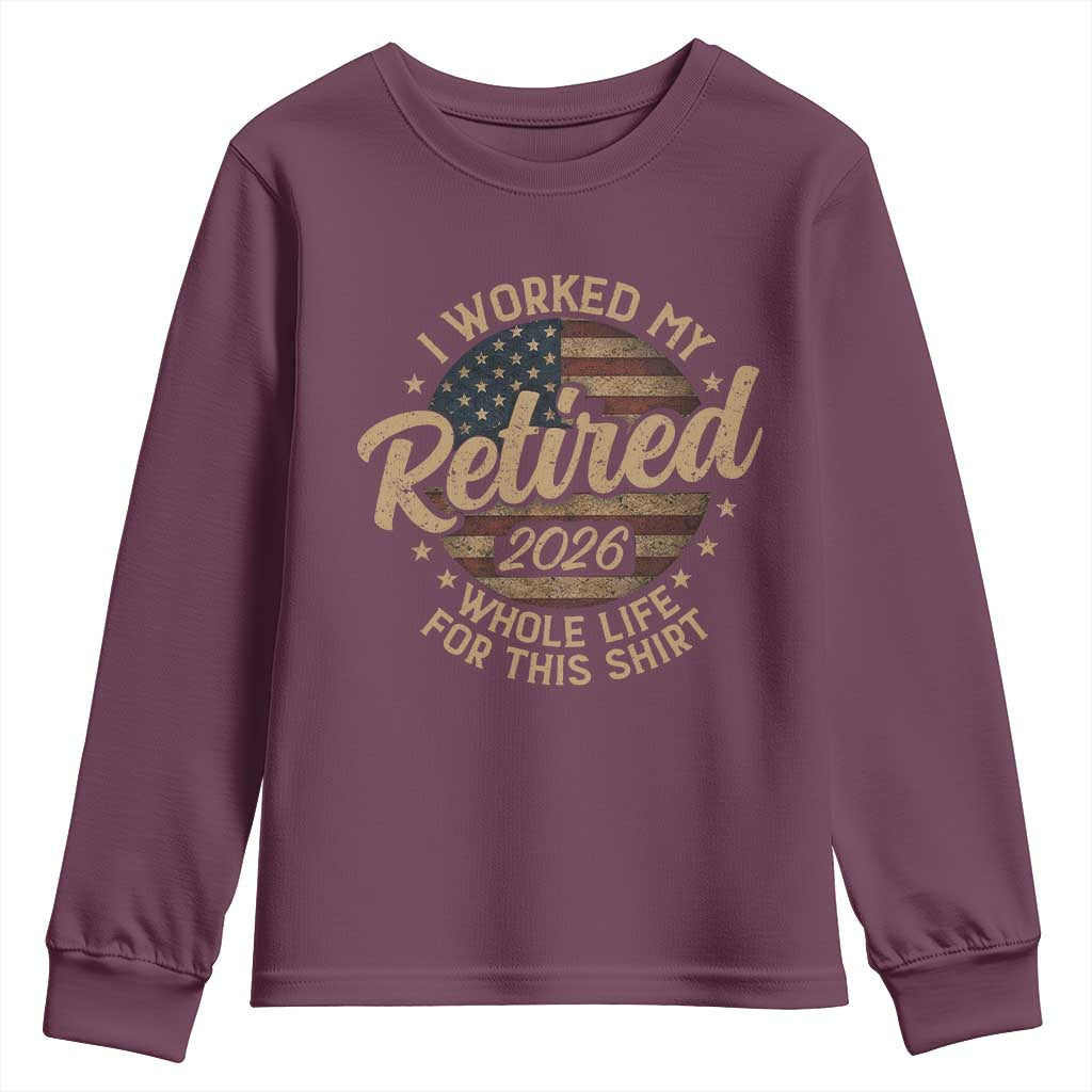 Retired 2026 Youth Sweatshirt Funny Retirement I Worked My Whole Life Retro US Flag