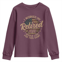 Retired 2026 Youth Sweatshirt Funny Retirement I Worked My Whole Life Retro US Flag