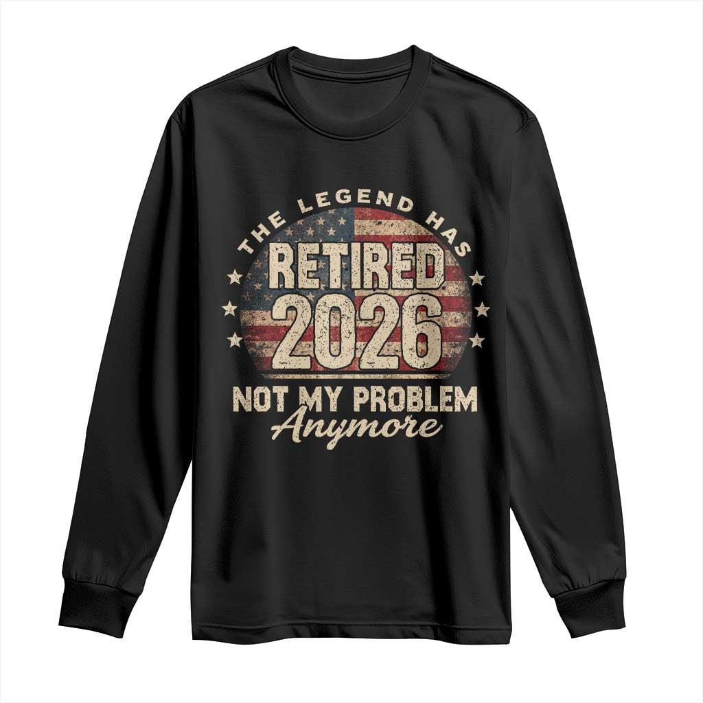 The Legend Has Retired 2026 Long Sleeve Shirt Funny Retirement USA Flag