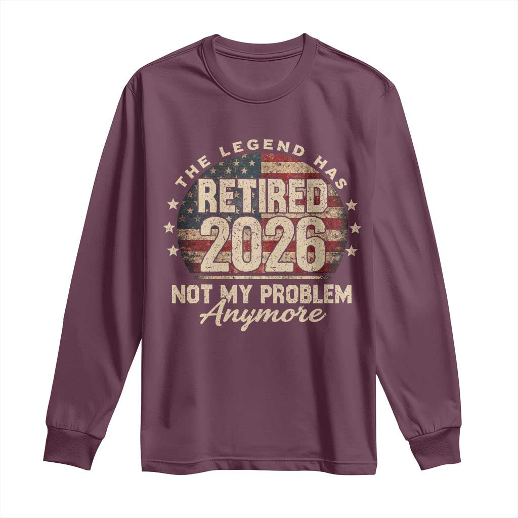 The Legend Has Retired 2026 Long Sleeve Shirt Funny Retirement USA Flag