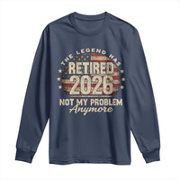 The Legend Has Retired 2026 Long Sleeve Shirt Funny Retirement USA Flag