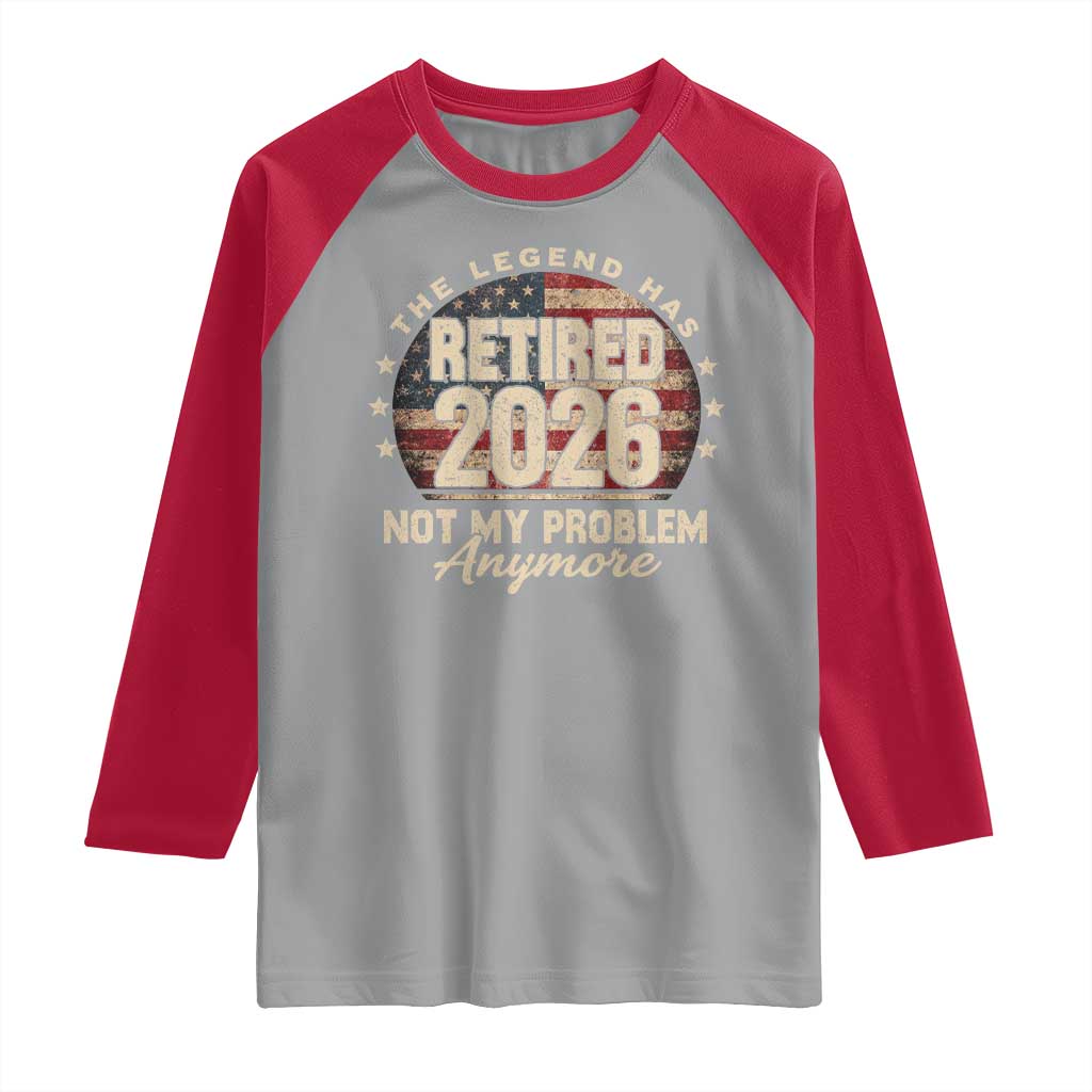 The Legend Has Retired 2026 Raglan Shirt Funny Retirement USA Flag