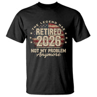 The Legend Has Retired 2026 T Shirt Funny Retirement USA Flag