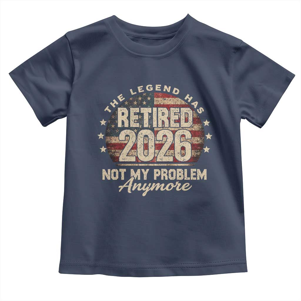 The Legend Has Retired 2026 Toddler T Shirt Funny Retirement USA Flag