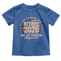 The Legend Has Retired 2026 Toddler T Shirt Funny Retirement USA Flag