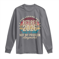 The Legend Has Retired 2026 Long Sleeve Shirt Retro Funny Retirement