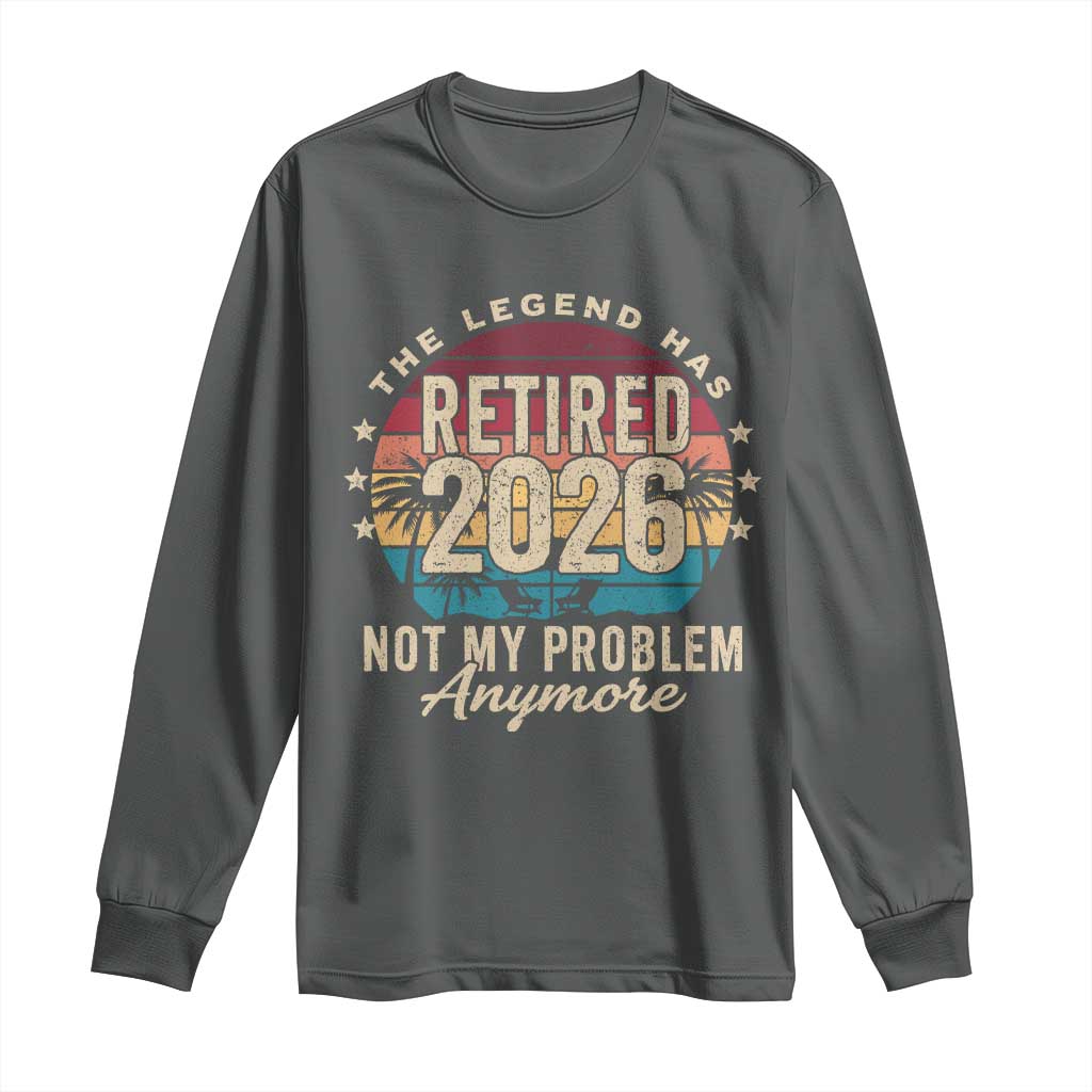 The Legend Has Retired 2026 Long Sleeve Shirt Retro Funny Retirement