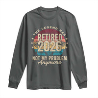 The Legend Has Retired 2026 Long Sleeve Shirt Retro Funny Retirement