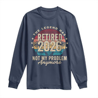 The Legend Has Retired 2026 Long Sleeve Shirt Retro Funny Retirement