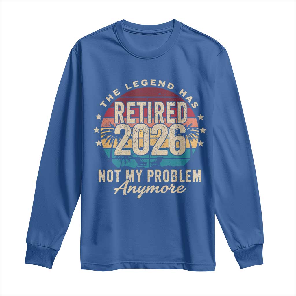The Legend Has Retired 2026 Long Sleeve Shirt Retro Funny Retirement