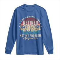 The Legend Has Retired 2026 Long Sleeve Shirt Retro Funny Retirement