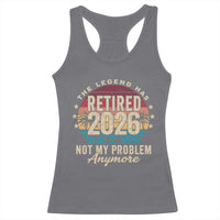 The Legend Has Retired 2026 Racerback Tank Top Retro Funny Retirement