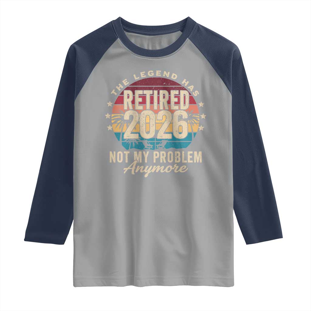 The Legend Has Retired 2026 Raglan Shirt Retro Funny Retirement