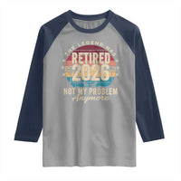 The Legend Has Retired 2026 Raglan Shirt Retro Funny Retirement