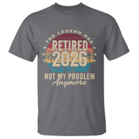 The Legend Has Retired 2026 T Shirt Retro Funny Retirement