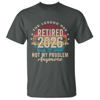 The Legend Has Retired 2026 T Shirt Retro Funny Retirement