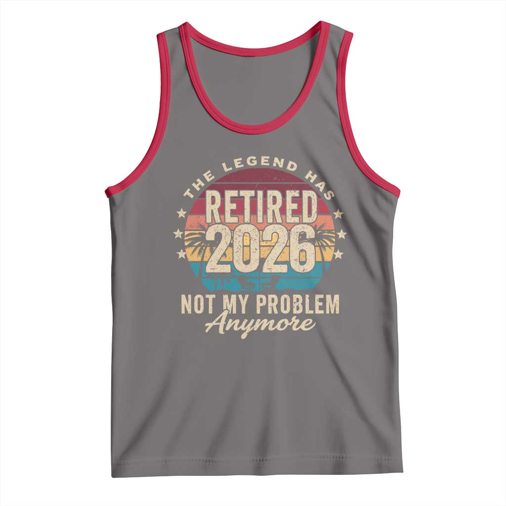 The Legend Has Retired 2026 Tank Top Retro Funny Retirement