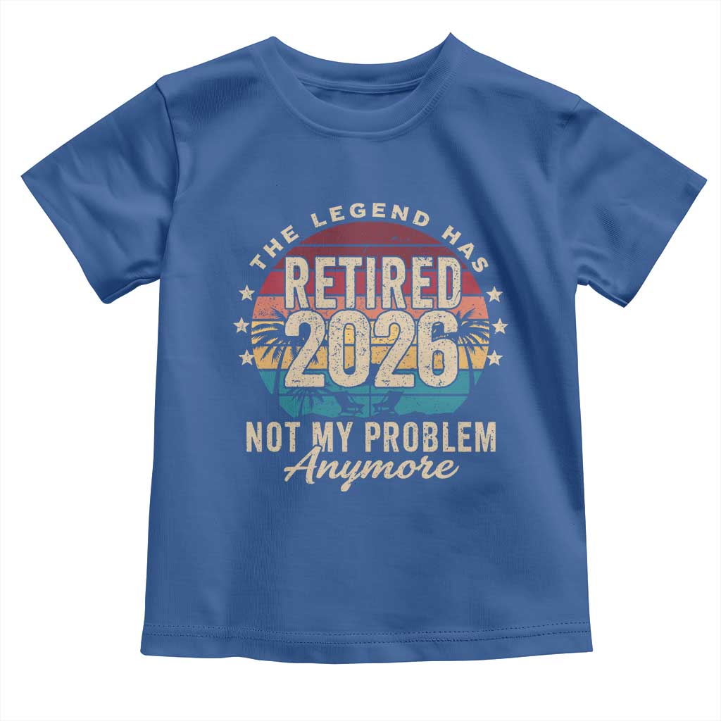 The Legend Has Retired 2026 Toddler T Shirt Retro Funny Retirement