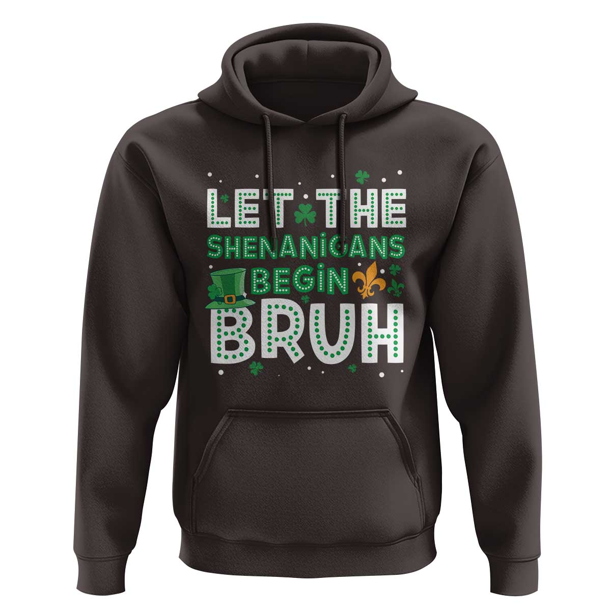 Let The Shenanigans Begin Bruh Funny St. Patricks Day Hoodie