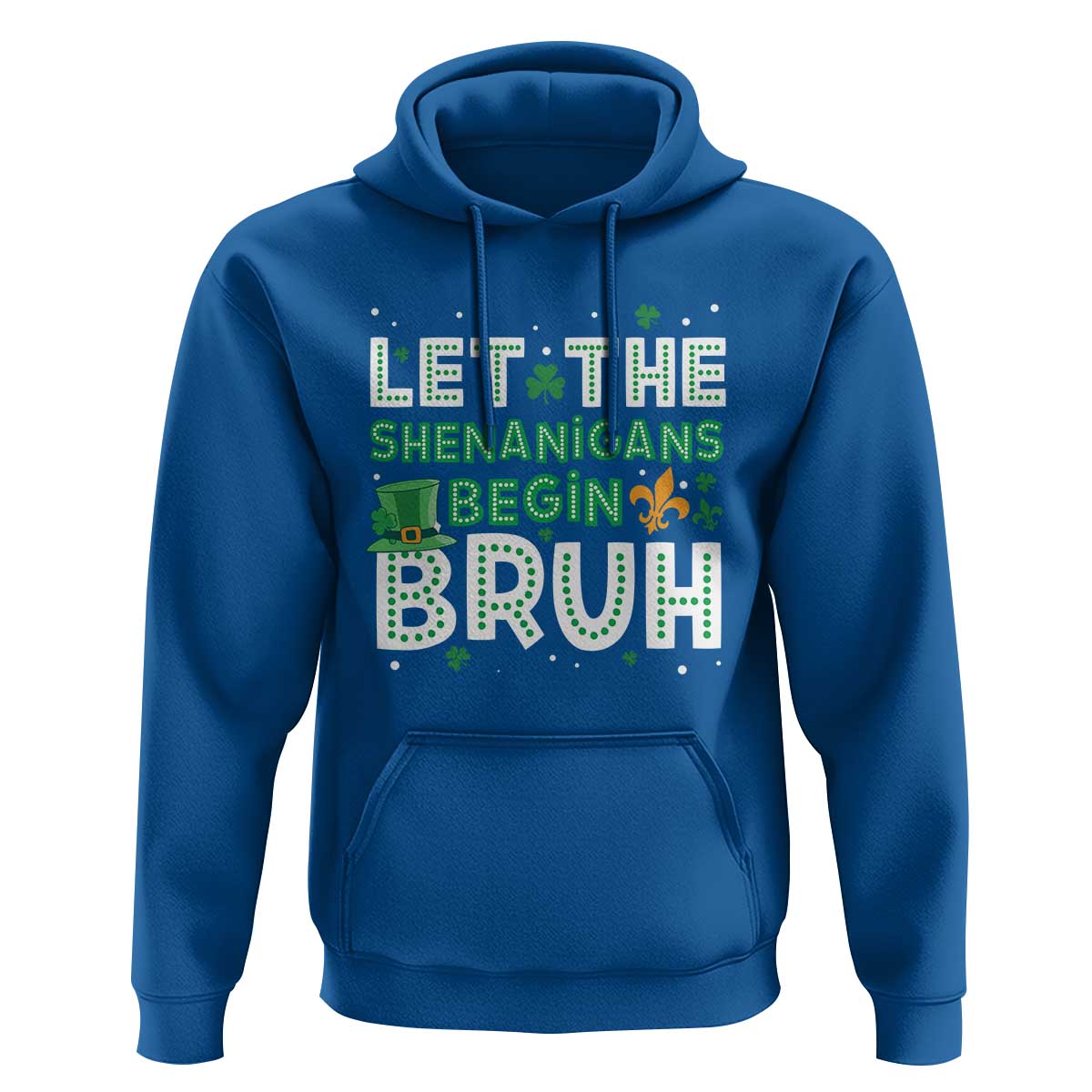 Let The Shenanigans Begin Bruh Funny St. Patricks Day Hoodie