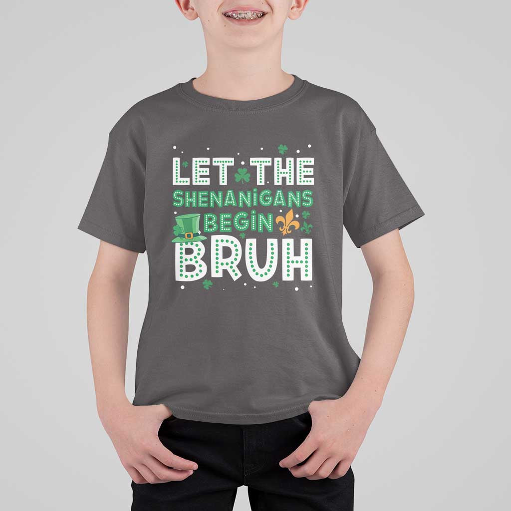 Let The Shenanigans Begin Bruh Funny St. Patricks Day T Shirt For Kid