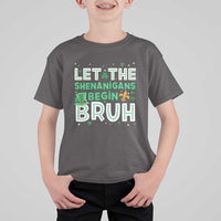 Let The Shenanigans Begin Bruh Funny St. Patricks Day T Shirt For Kid