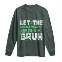 Let The Shenanigans Begin Bruh Funny St. Patricks Day Long Sleeve Shirt