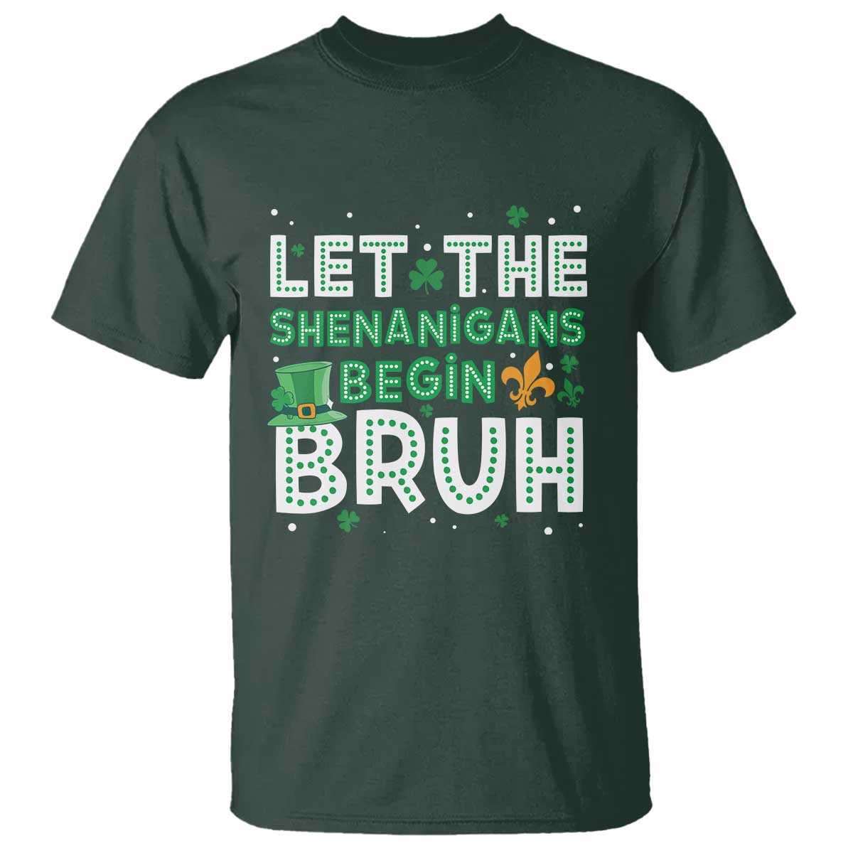 Let The Shenanigans Begin Bruh Funny St. Patricks Day T Shirt