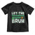 Let The Shenanigans Begin Bruh Funny St. Patricks Day Toddler T Shirt