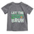 Let The Shenanigans Begin Bruh Funny St. Patricks Day Toddler T Shirt