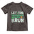 Let The Shenanigans Begin Bruh Funny St. Patricks Day Toddler T Shirt