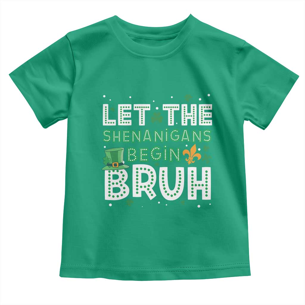 Let The Shenanigans Begin Bruh Funny St. Patricks Day Toddler T Shirt