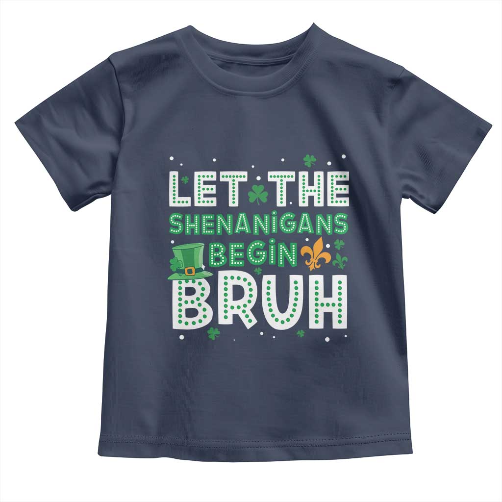 Let The Shenanigans Begin Bruh Funny St. Patricks Day Toddler T Shirt