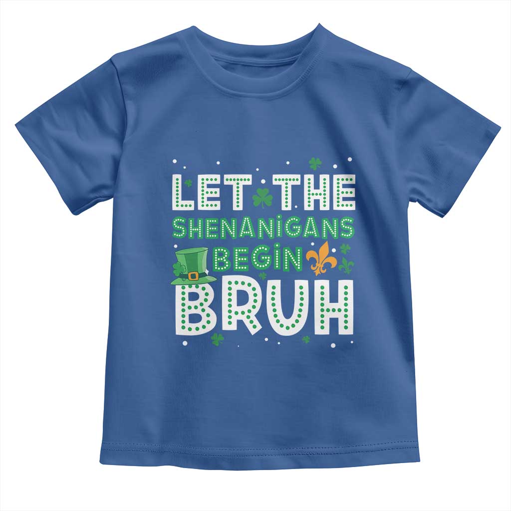 Let The Shenanigans Begin Bruh Funny St. Patricks Day Toddler T Shirt