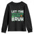 Let The Shenanigans Begin Bruh Funny St. Patricks Day Youth Sweatshirt