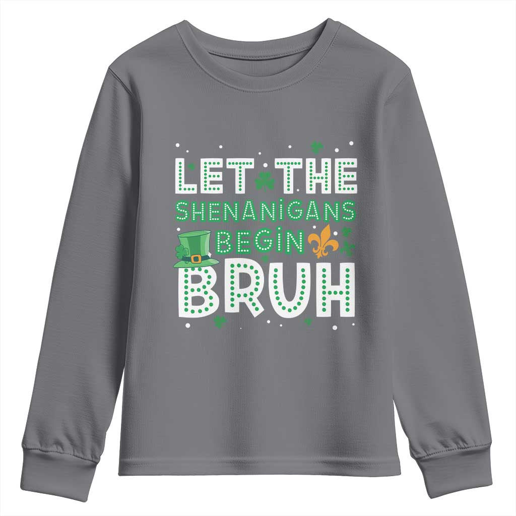 Let The Shenanigans Begin Bruh Funny St. Patricks Day Youth Sweatshirt