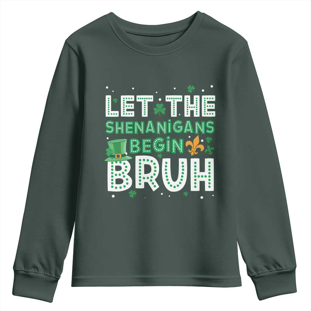 Let The Shenanigans Begin Bruh Funny St. Patricks Day Youth Sweatshirt