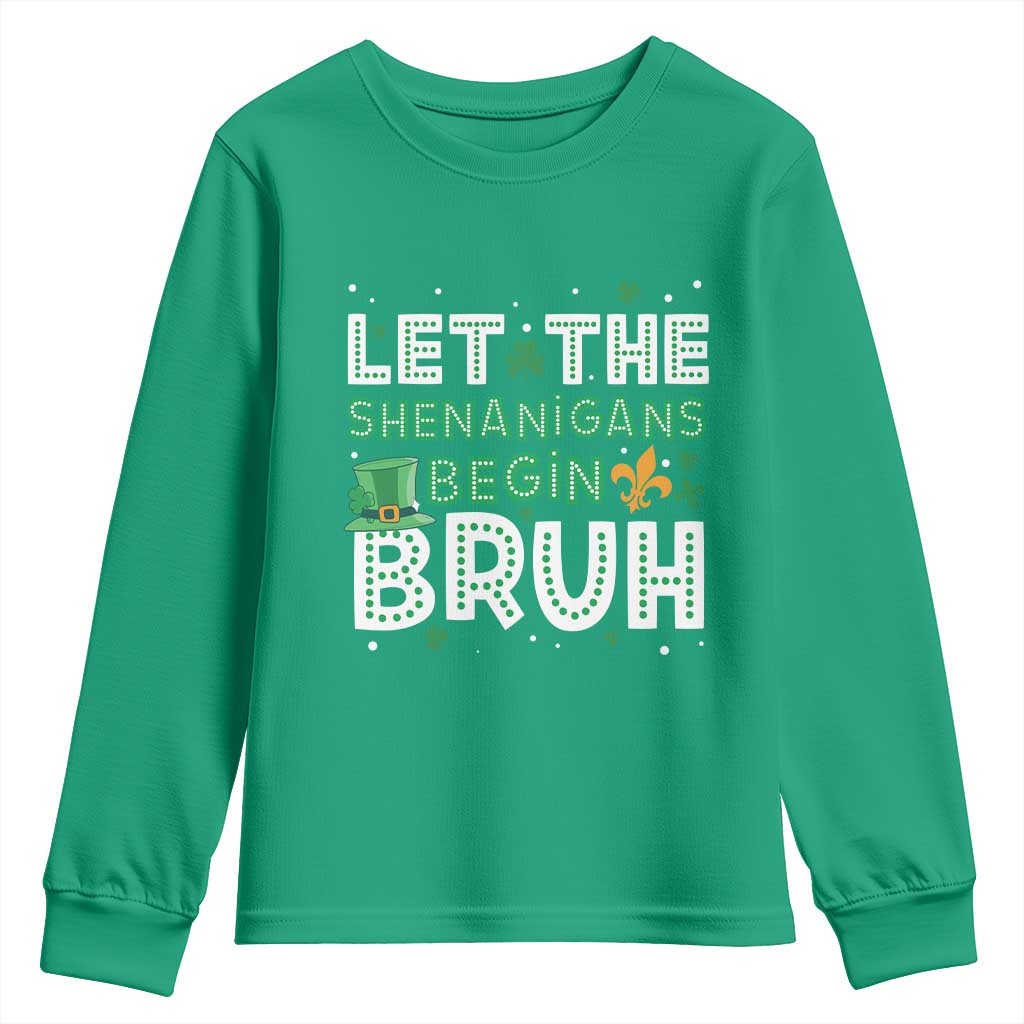 Let The Shenanigans Begin Bruh Funny St. Patricks Day Youth Sweatshirt