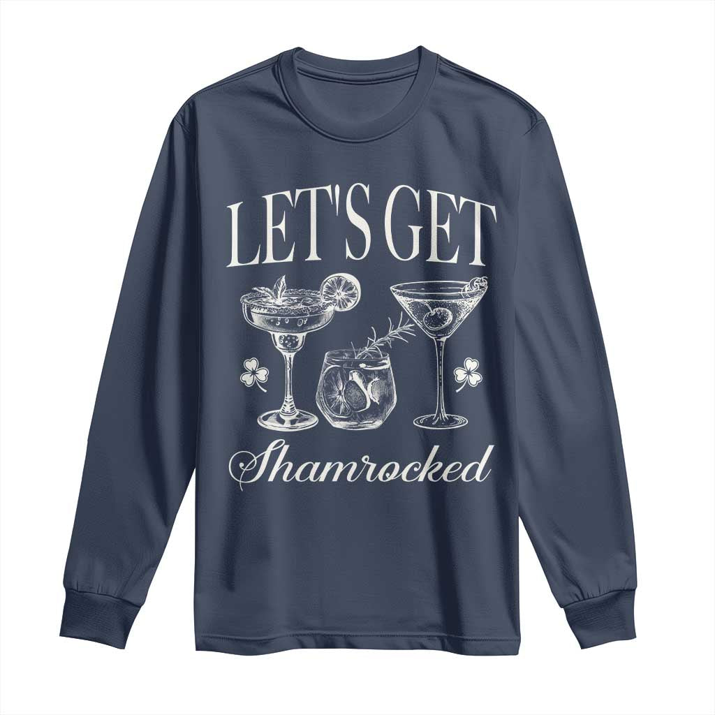 St Patricks Day Cocktail Long Sleeve Shirt Lets Get Shamrocked