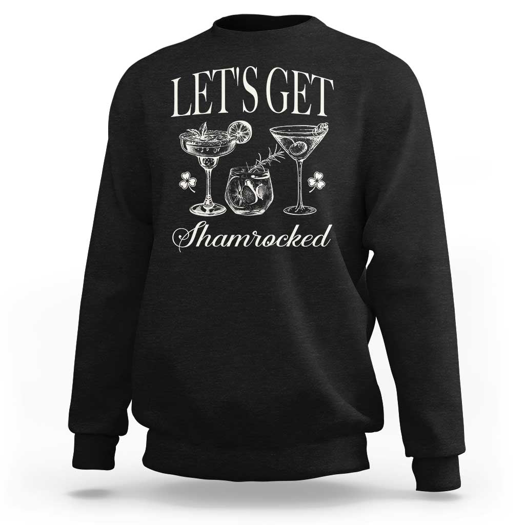 St Patricks Day Cocktail Sweatshirt Lets Get Shamrocked