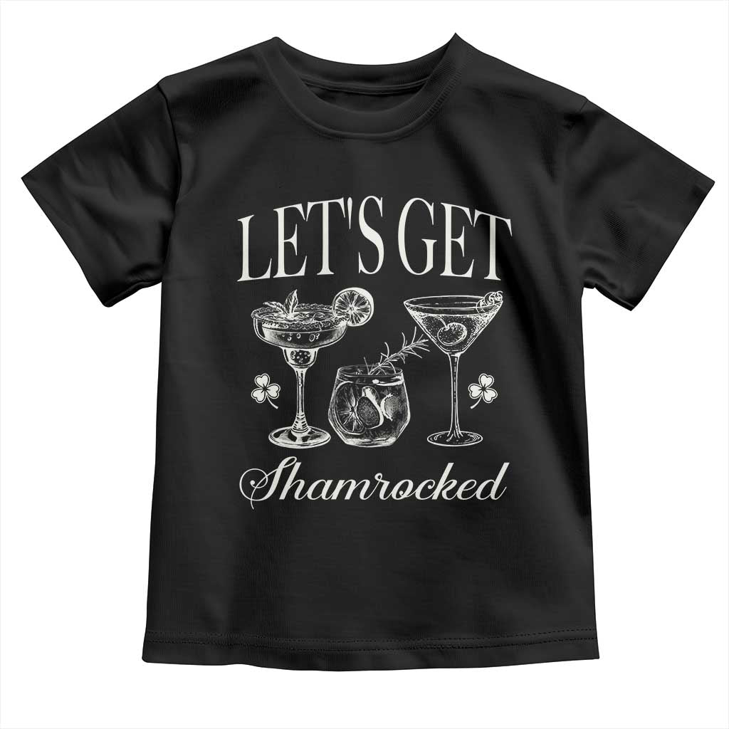 St Patricks Day Cocktail Toddler T Shirt Lets Get Shamrocked