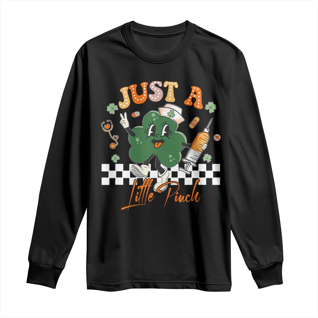 Nurse St Patrick's Long Sleeve Shirt Just A Little Pinch