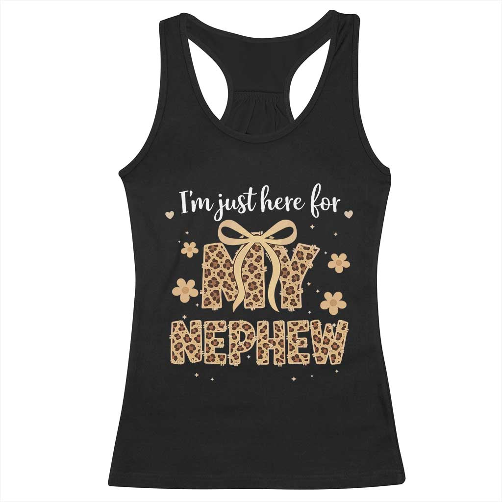Im Just Here For My Nephew Racerback Tank Top Gift For Aunt From Nephew Leopard