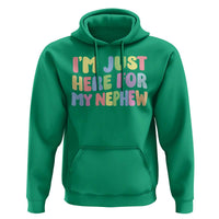 Im Just Here For My Nephew Hoodie Gift For Aunt From Nephew