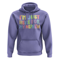 Im Just Here For My Nephew Hoodie Gift For Aunt From Nephew