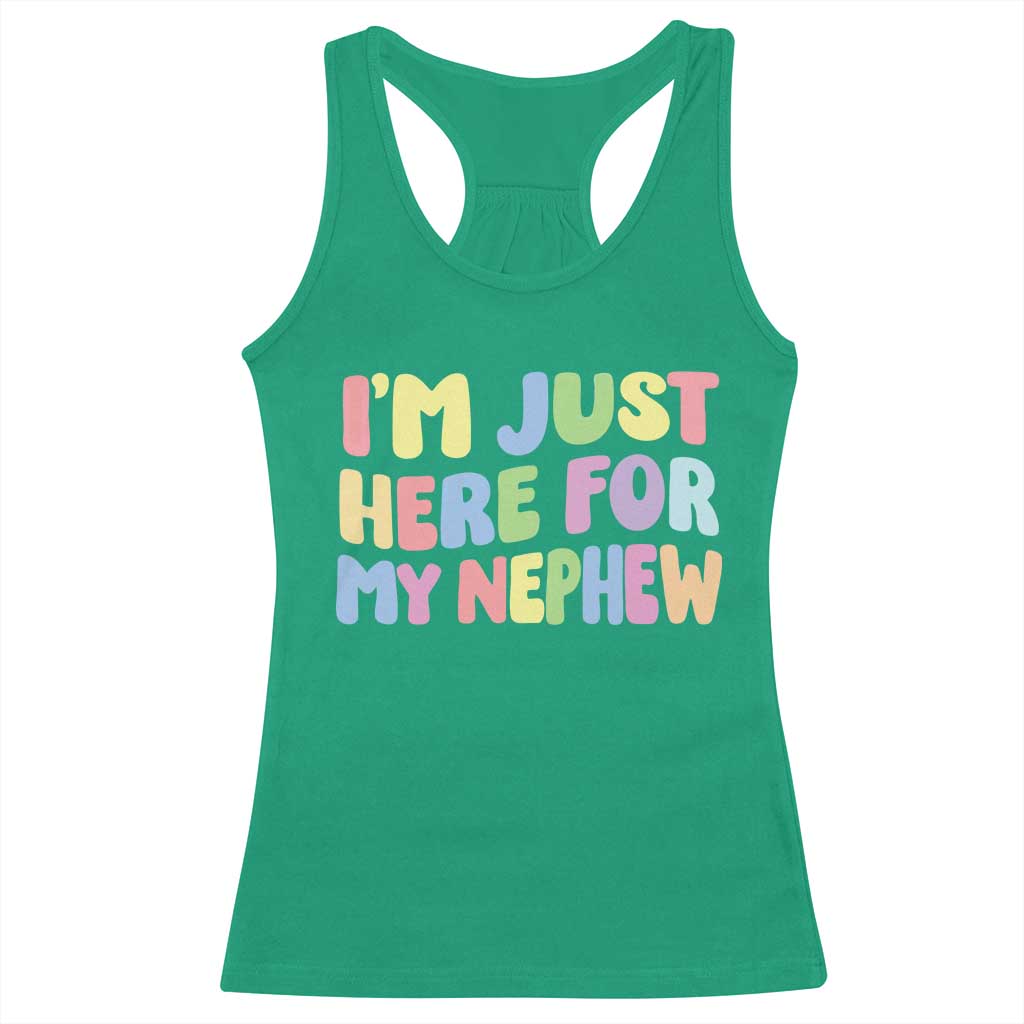 Im Just Here For My Nephew Racerback Tank Top Gift For Aunt From Nephew