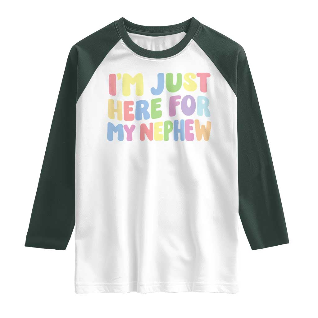 Im Just Here For My Nephew Raglan Shirt Gift For Aunt From Nephew