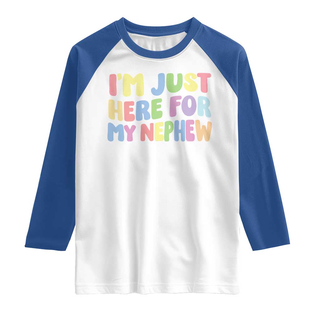Im Just Here For My Nephew Raglan Shirt Gift For Aunt From Nephew