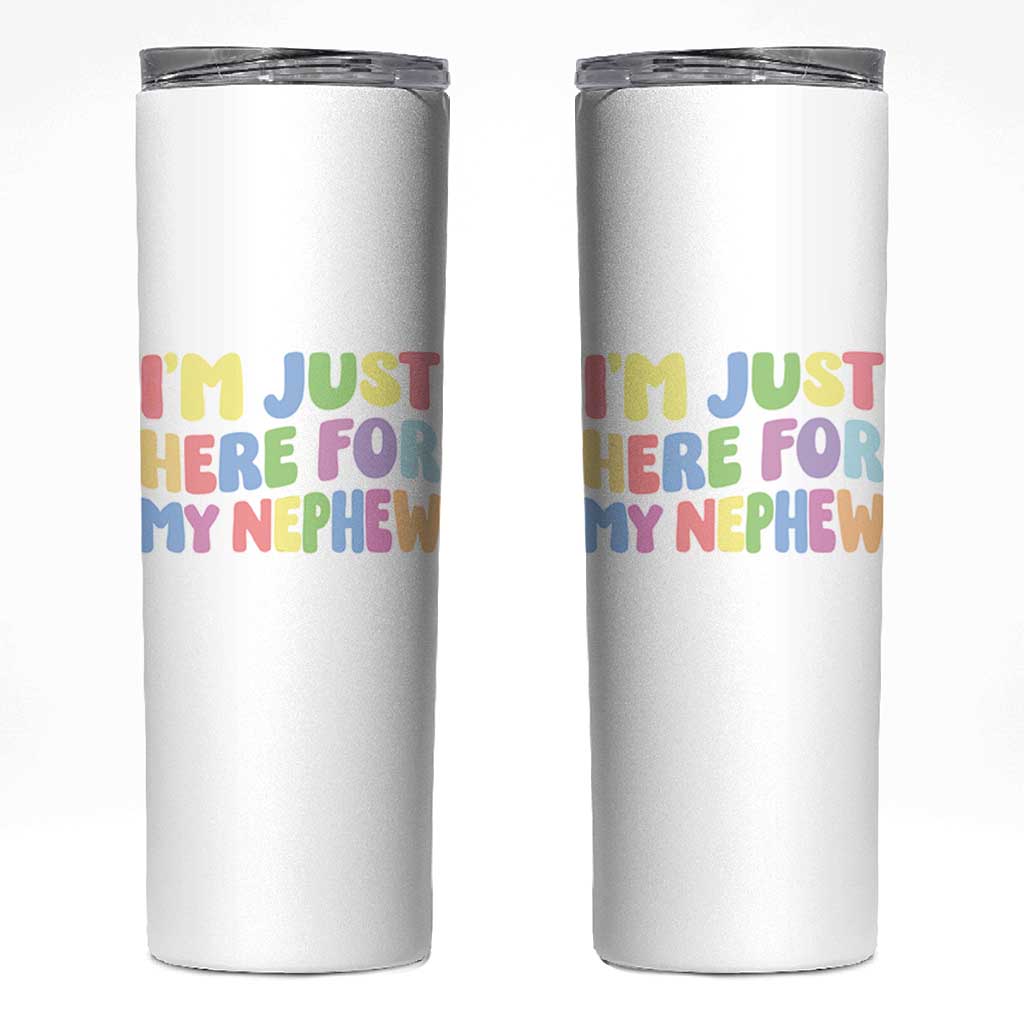 Im Just Here For My Nephew Skinny Tumbler Gift For Aunt From Nephew