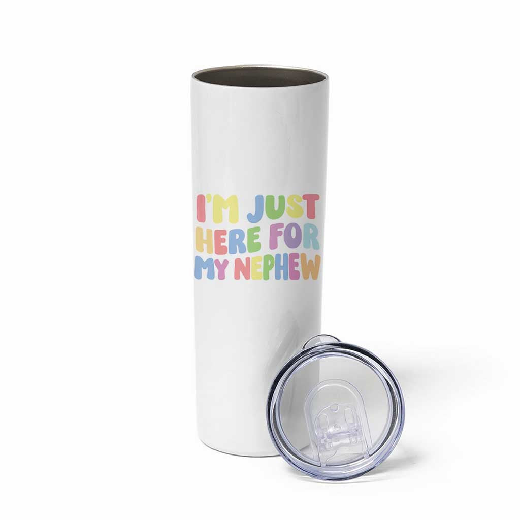 Im Just Here For My Nephew Skinny Tumbler Gift For Aunt From Nephew